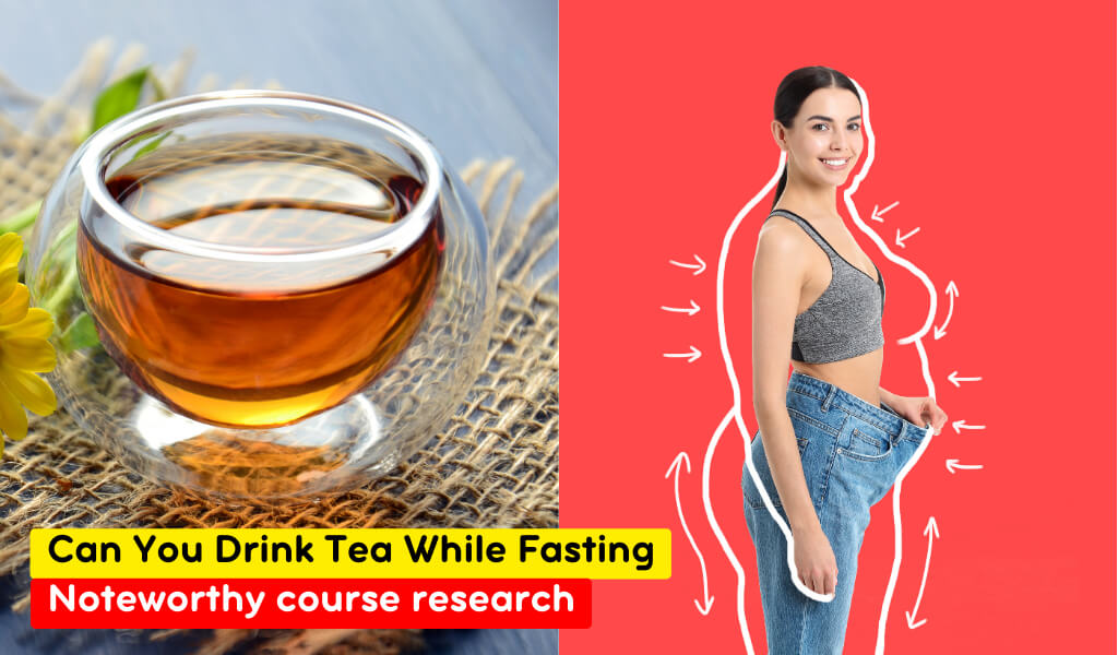 can you drink tea while fasting