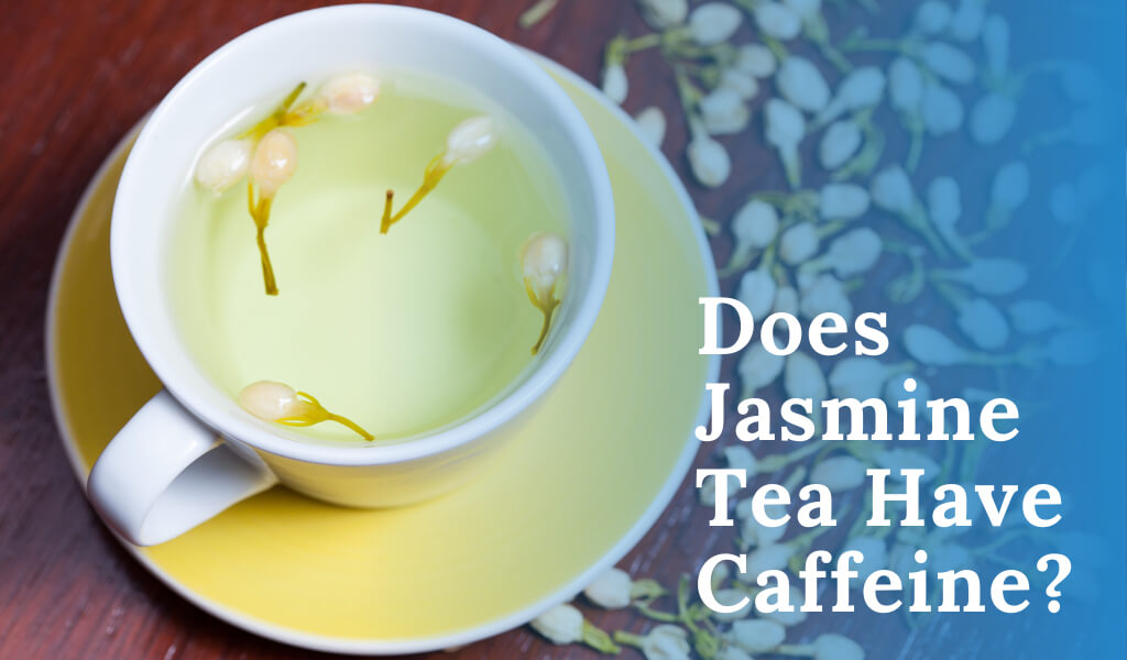 does jasmine tea have caffeine