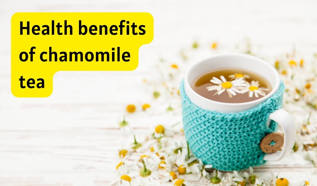 health benefits of Chamomile tea