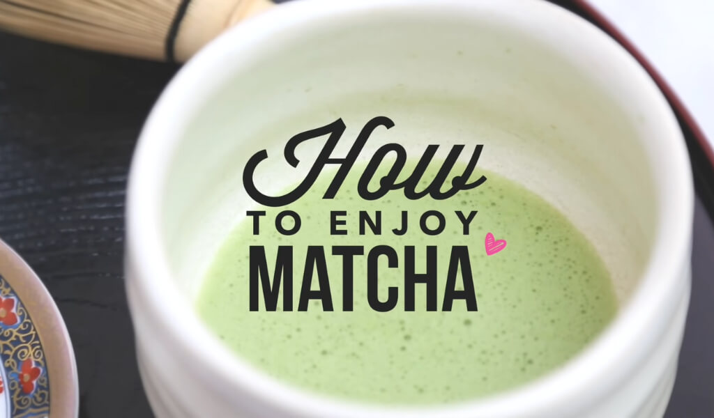 how to drink Matcha tea