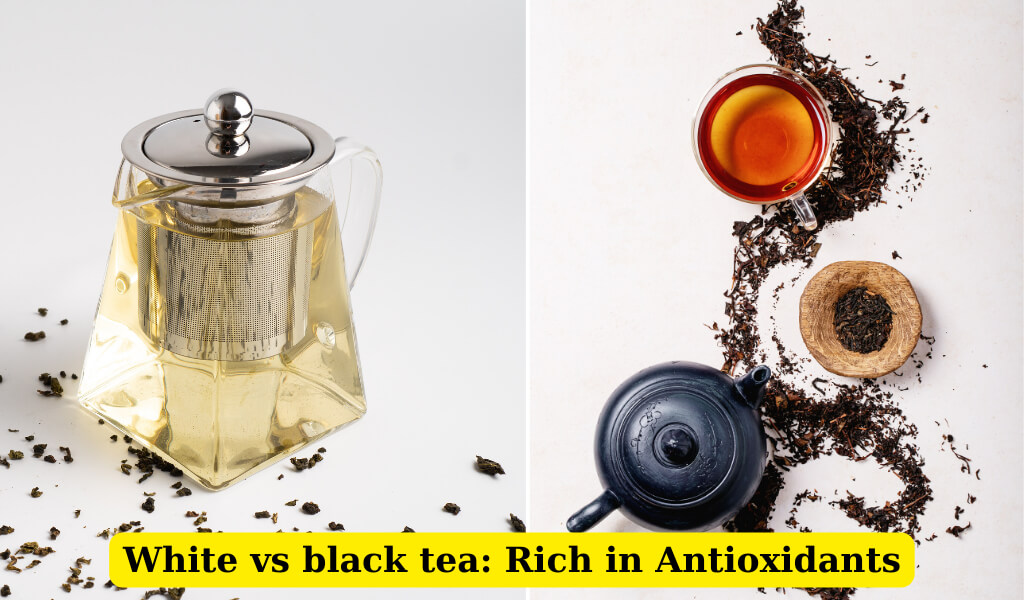 White tea vs Black tea benefits